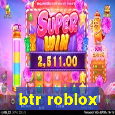 btr roblox
