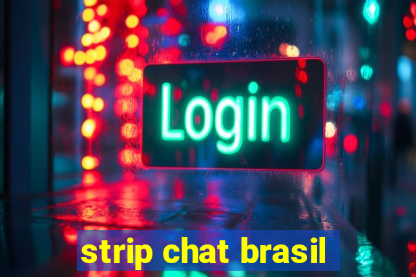 strip chat brasil