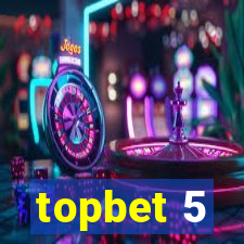 topbet 5
