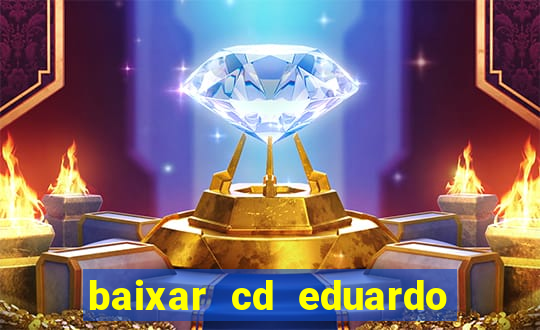 baixar cd eduardo costa 2023