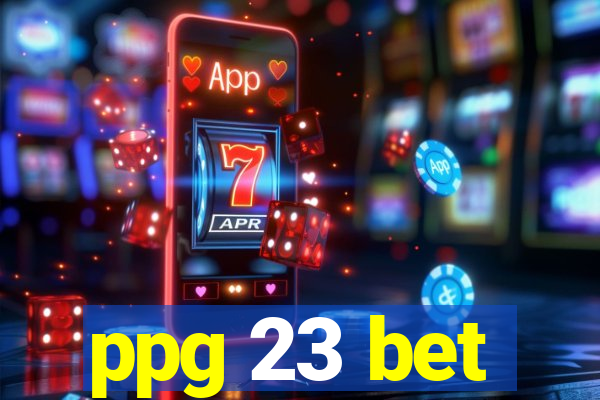 ppg 23 bet