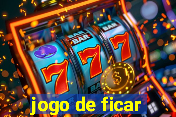 jogo de ficar