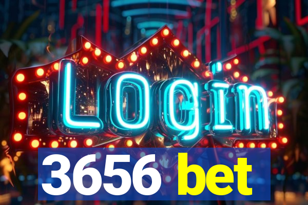 3656 bet