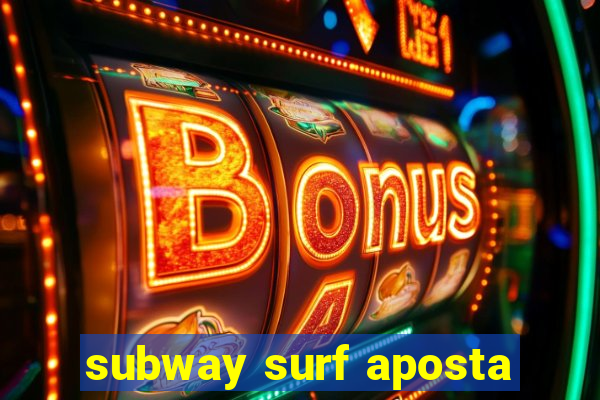 subway surf aposta