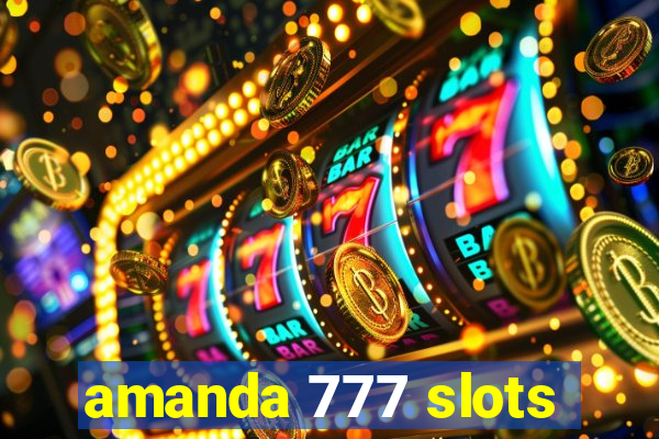 amanda 777 slots