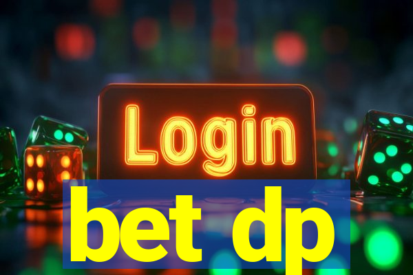 bet dp