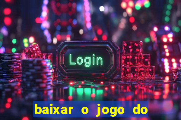 baixar o jogo do candy crush