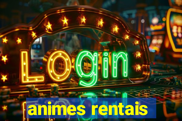 animes rentais