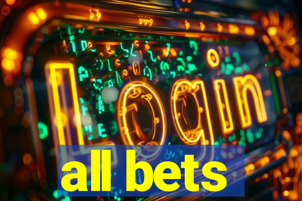 all bets