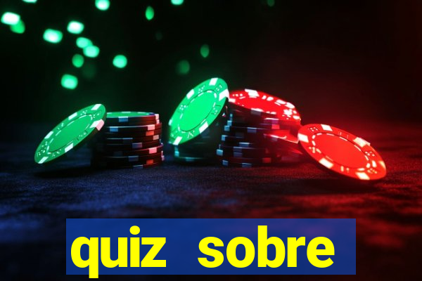 quiz sobre conhecimentos gerais