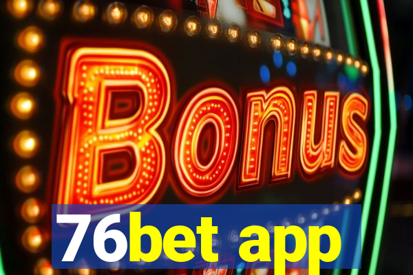 76bet app