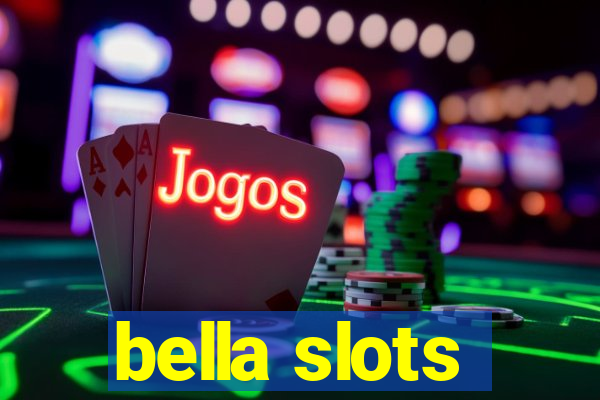 bella slots