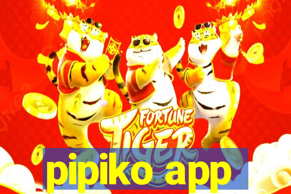 pipiko app