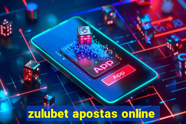 zulubet apostas online