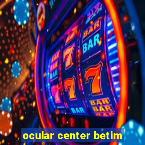 ocular center betim