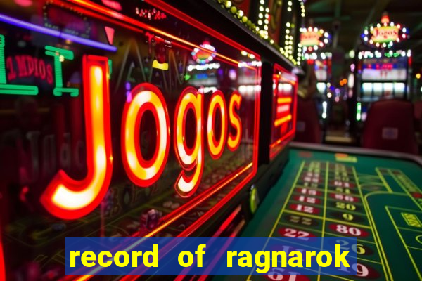 record of ragnarok 3 temporada
