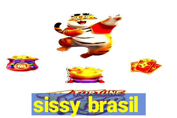 sissy brasil