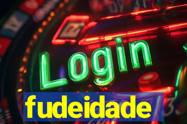 fudeidade