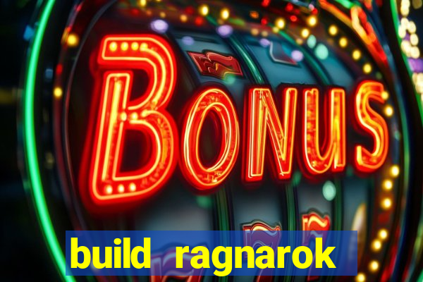 build ragnarok history reborn rag