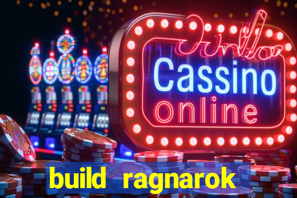build ragnarok history reborn rag