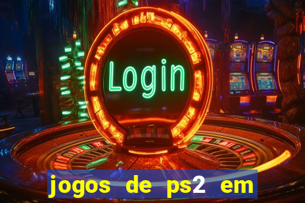 jogos de ps2 em formato iso