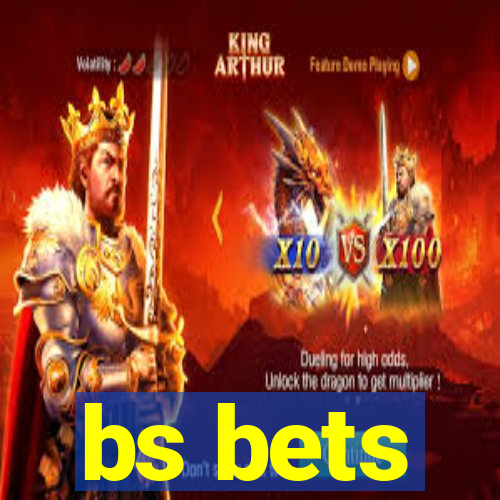 bs bets
