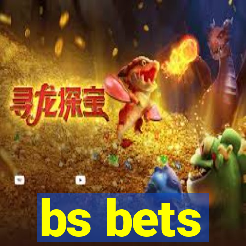 bs bets
