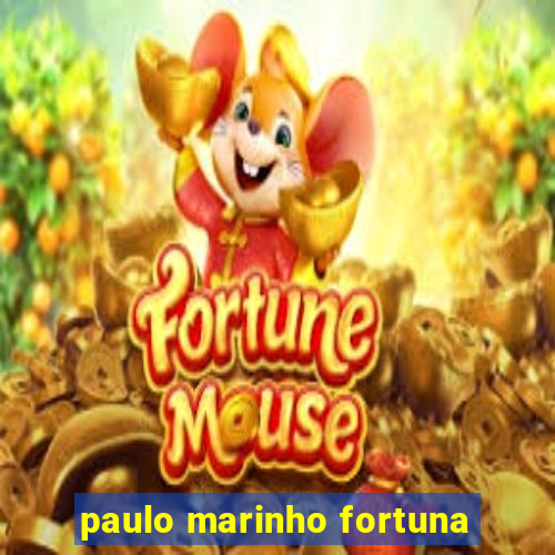 paulo marinho fortuna
