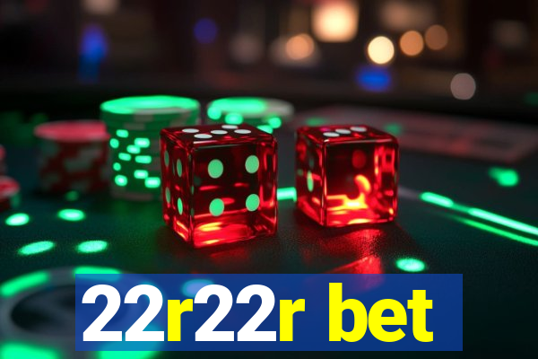 22r22r bet