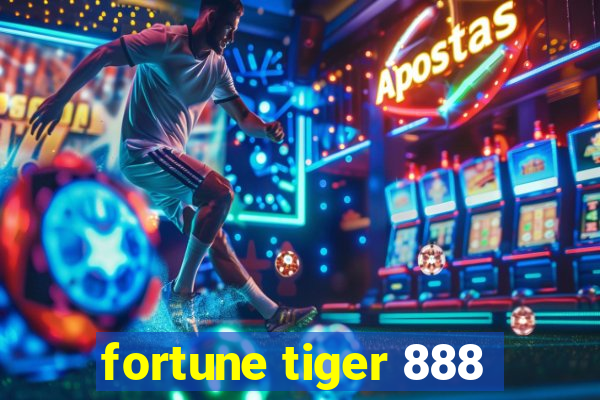 fortune tiger 888