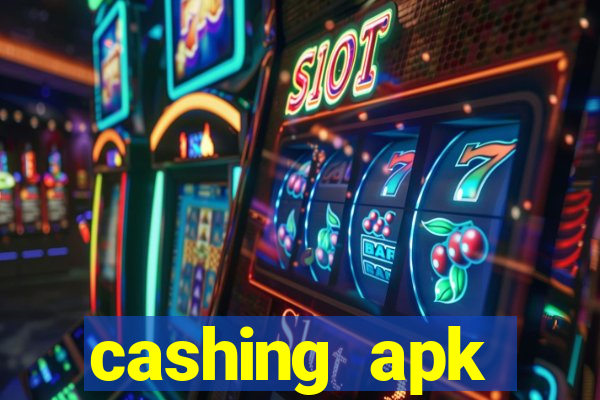 cashing apk dinheiro infinito