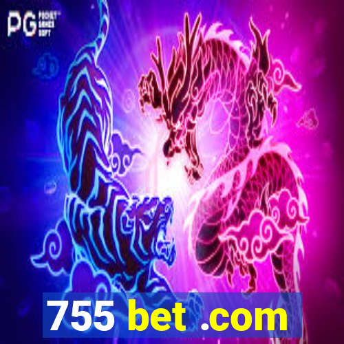 755 bet .com