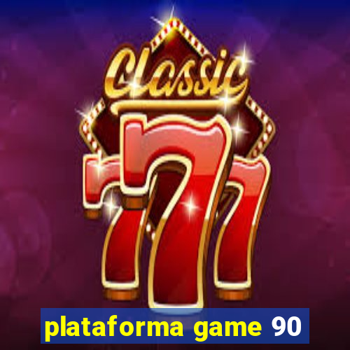 plataforma game 90