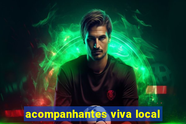 acompanhantes viva local