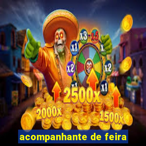 acompanhante de feira