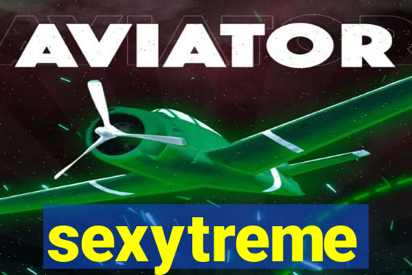 sexytreme
