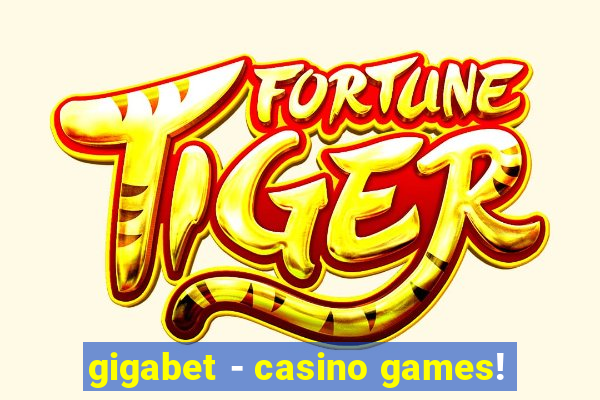 gigabet - casino games!