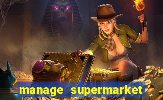 manage supermarket simulator mod apk (unlimited money and energy)