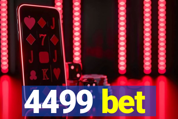 4499 bet