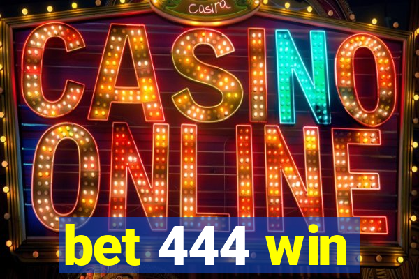 bet 444 win