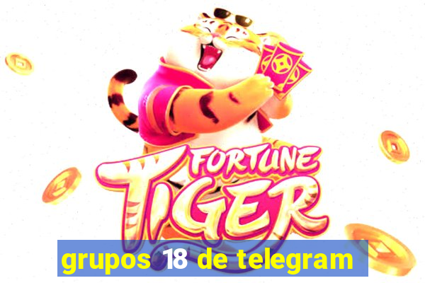 grupos 18 de telegram