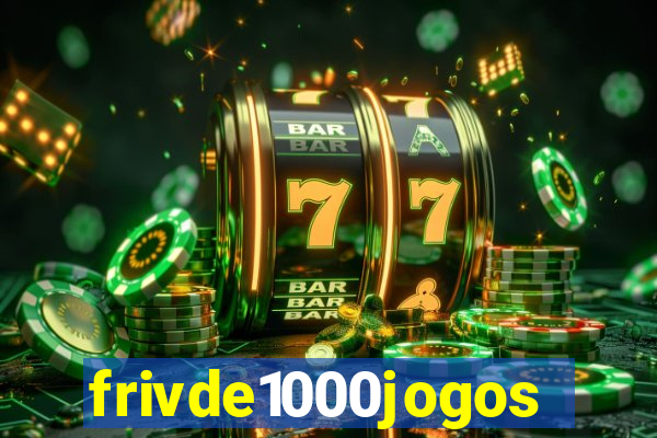 frivde1000jogos