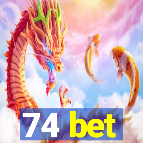 74 bet