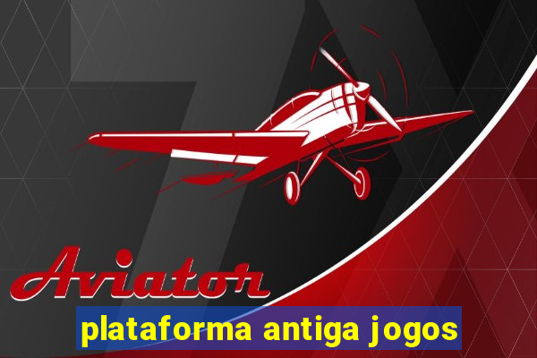 plataforma antiga jogos