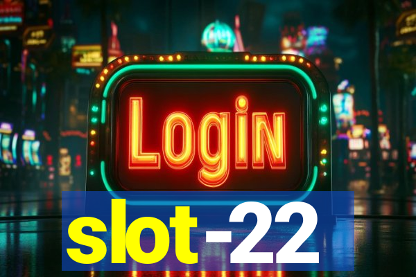 slot-22