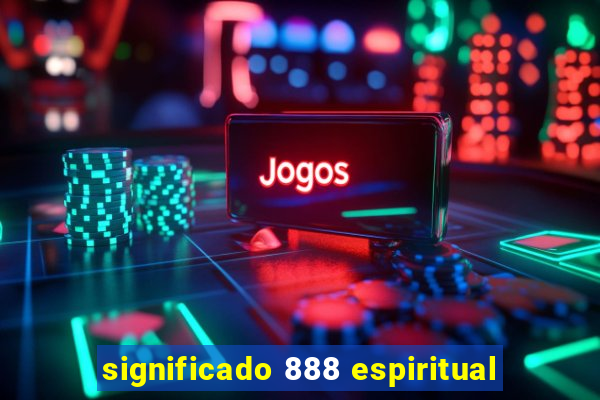 significado 888 espiritual