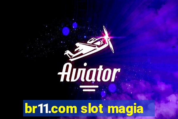 br11.com slot magia