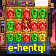 e-hentqi