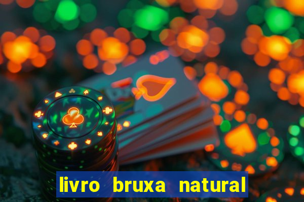 livro bruxa natural pdf gratis
