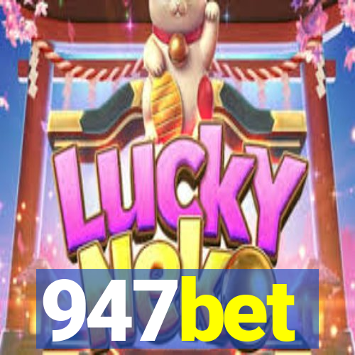 947bet